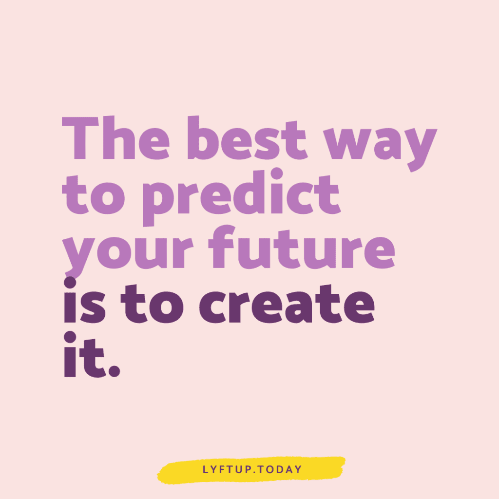 LyftUp - best way to predict your future is create it