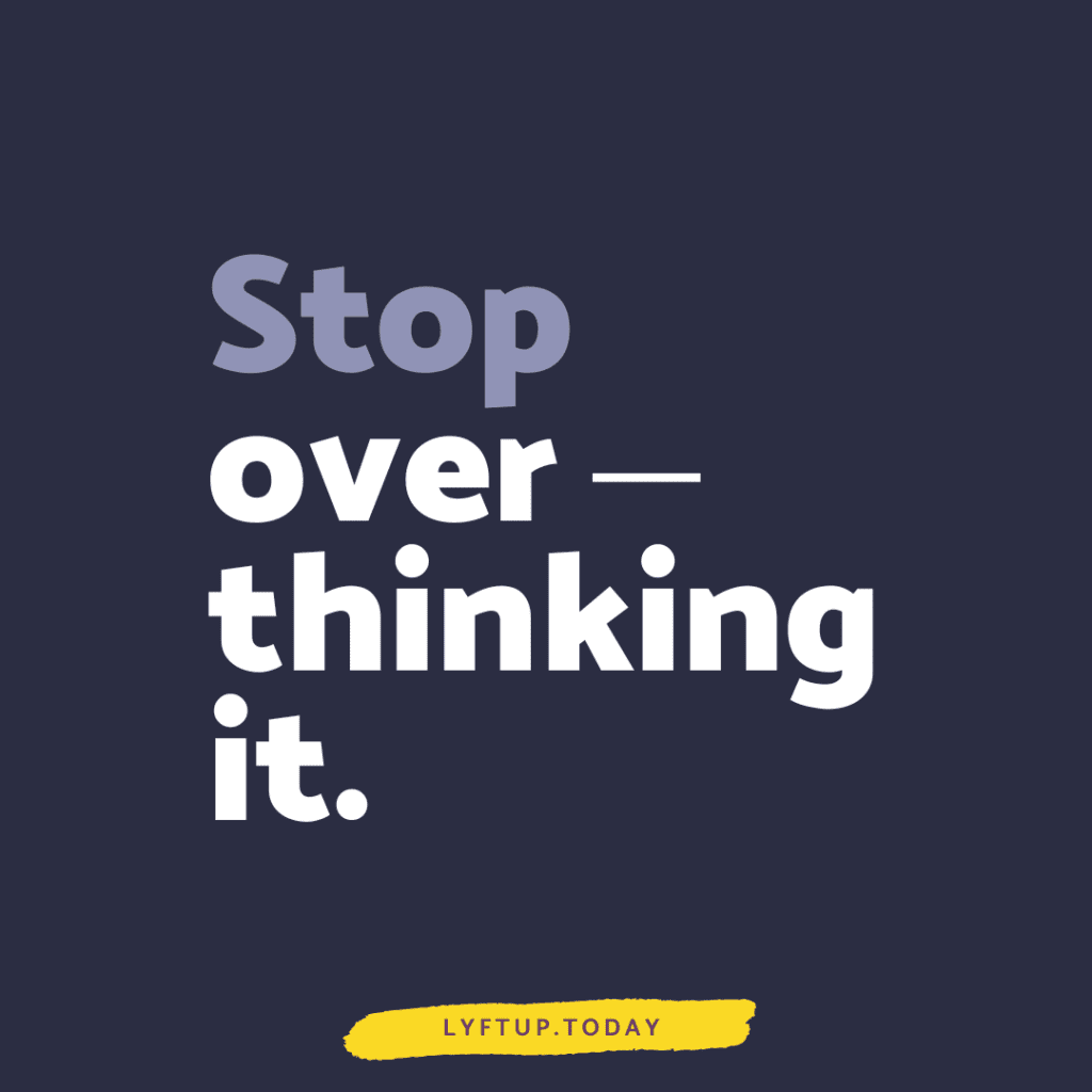 lyftup - Stop overthinking it.