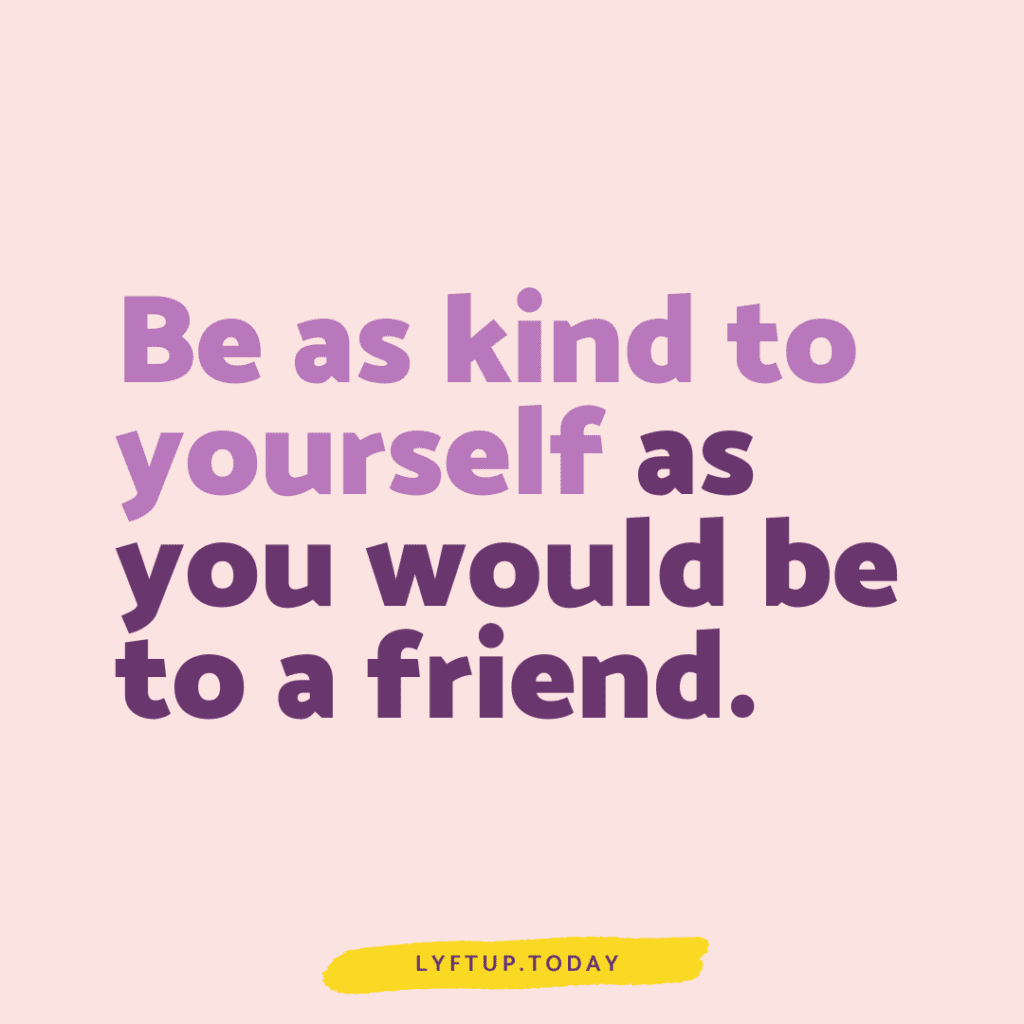 Be kind to yourself