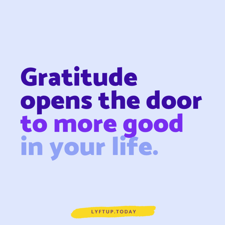 Gratitude opens the door to more good in your life