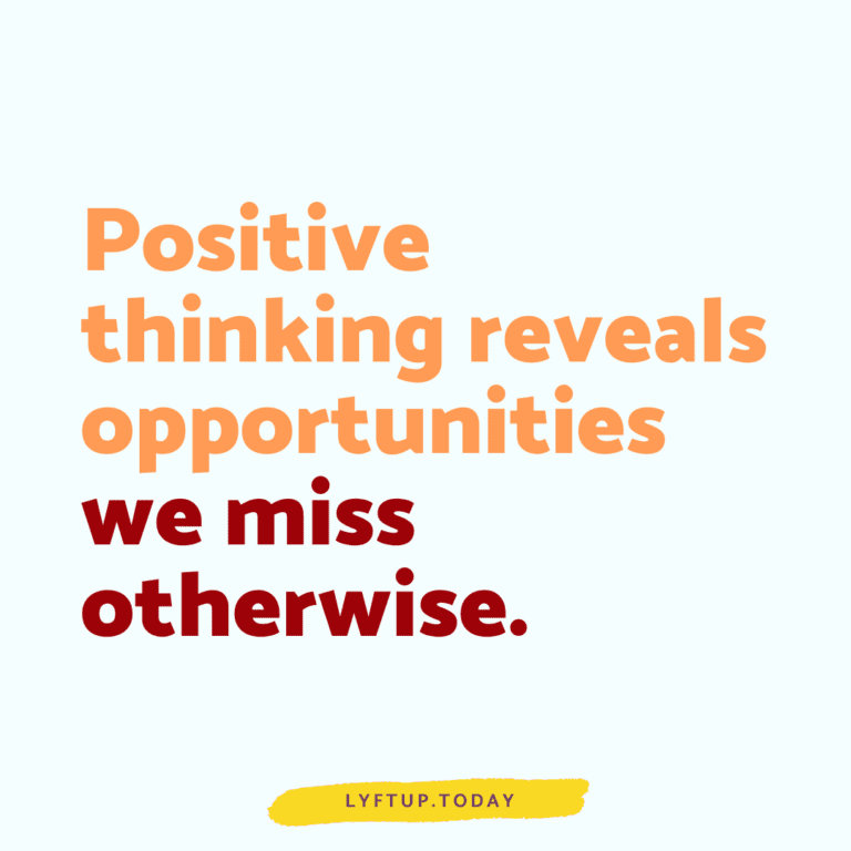 Positive thinking reveals opportunities