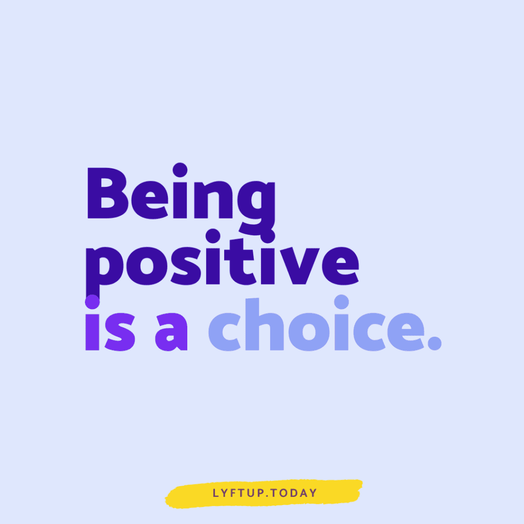 Being positive is a choice