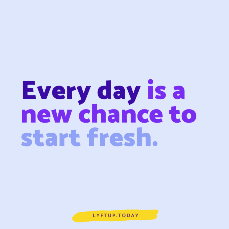 lyftup - every day is a new chance to start fresh