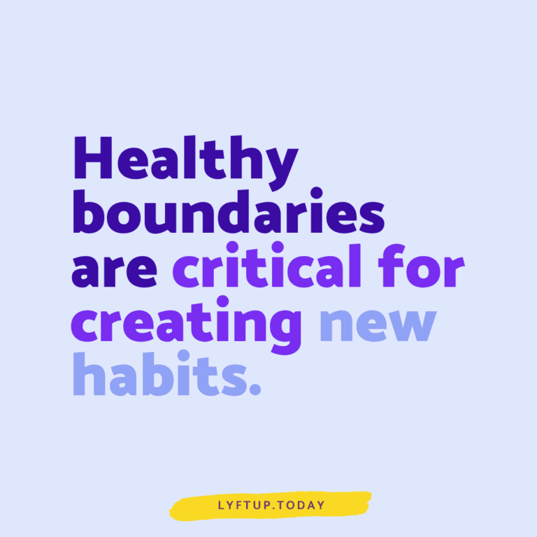 lyftup - healthy boundaries are critical for creating new habits