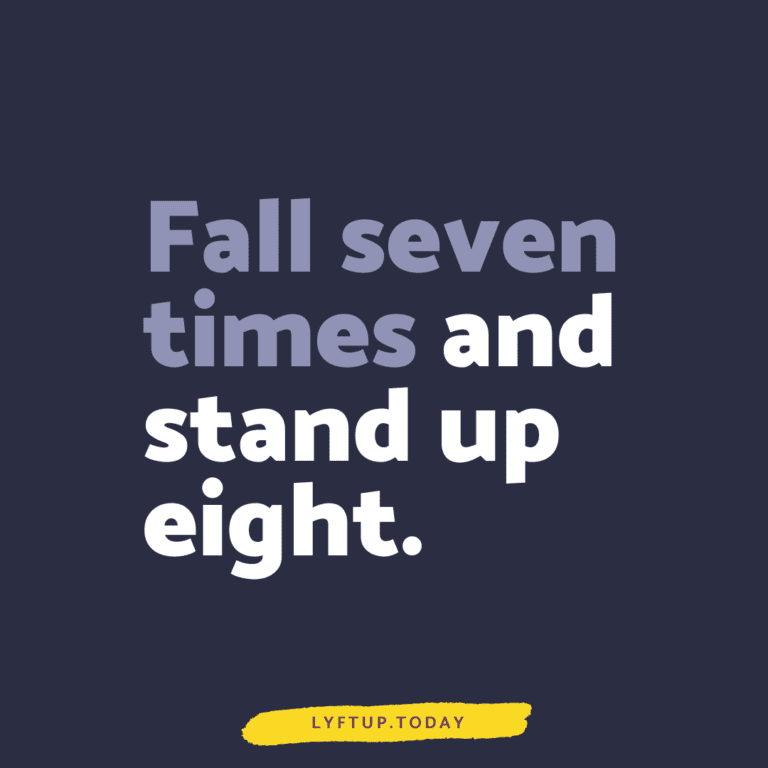 Fall seven times and stand up eight