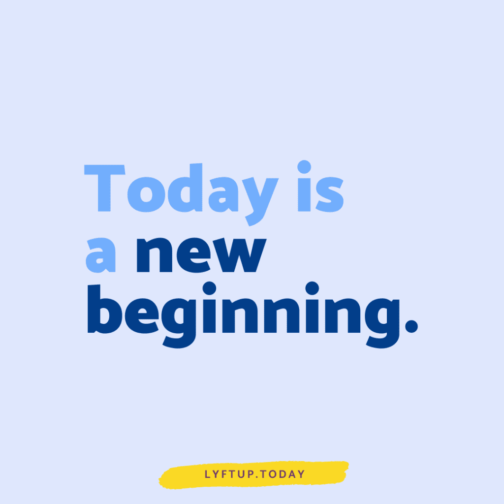 Today is a new beginning.