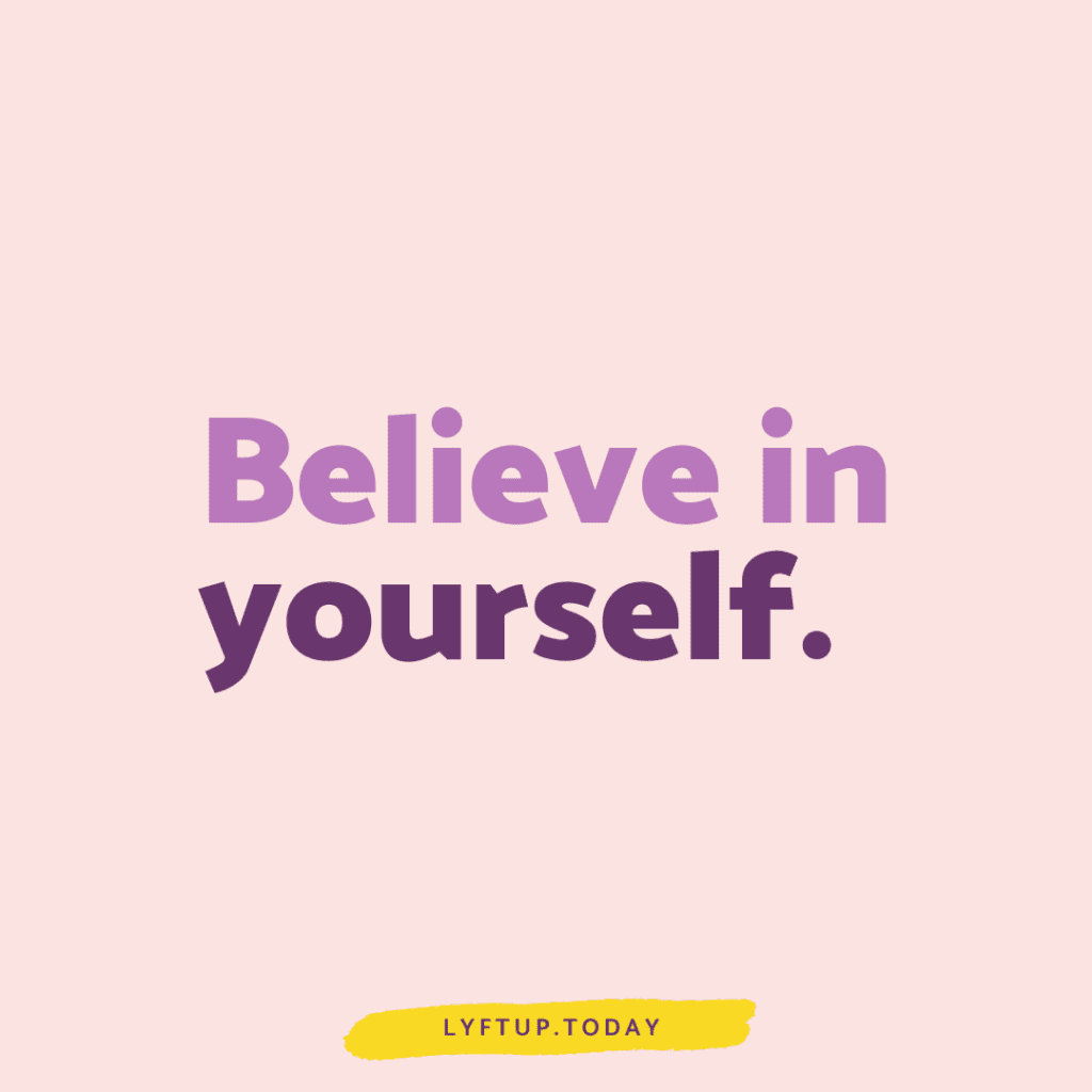 Believe in yourself