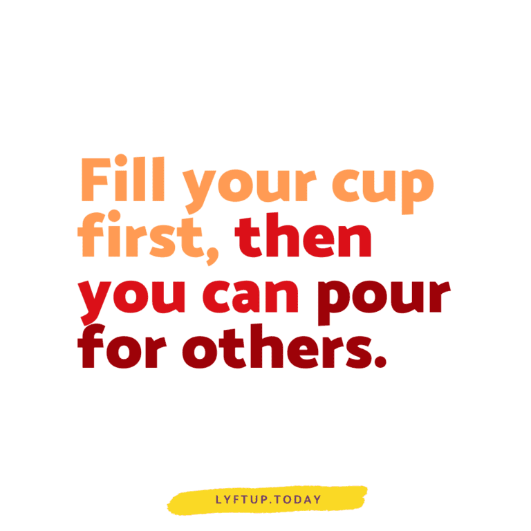 Fill your cup first, then you can pour for others