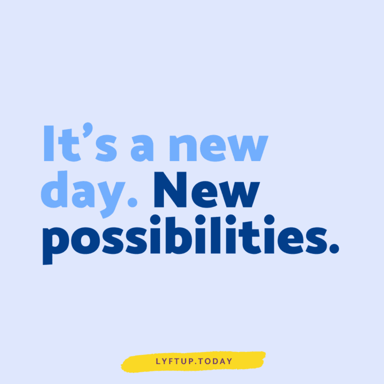 Its a new day new possibilities