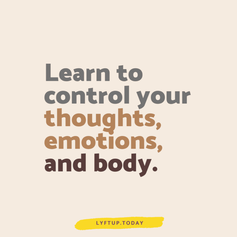 Learn to control your thoughts emotions and body