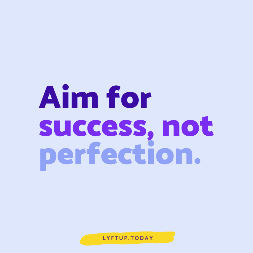 lyftup - aim for success not perfection