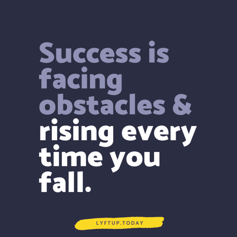 lyftup - success is facing obstacles and rising every time you fall