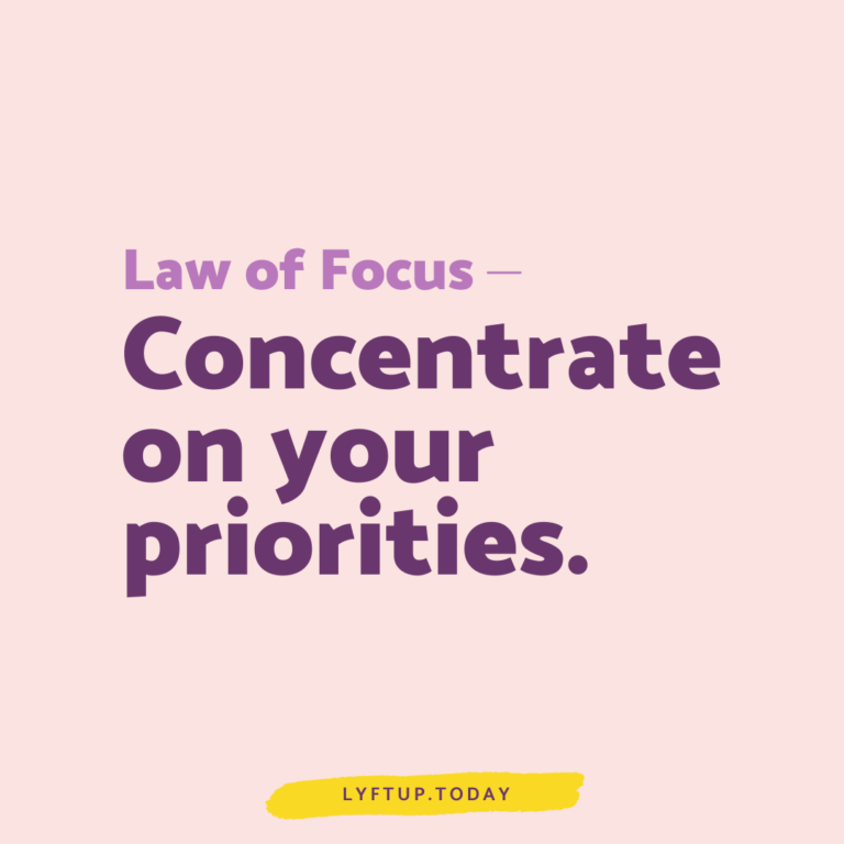 lyftup - law of focus: Concentrate on your priorities