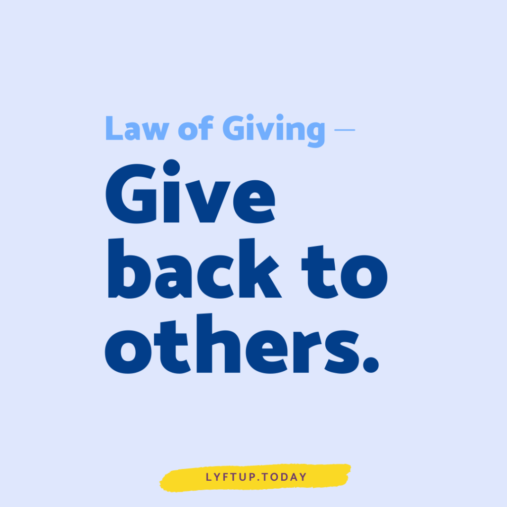 lyftup - law of giving: Give back to others