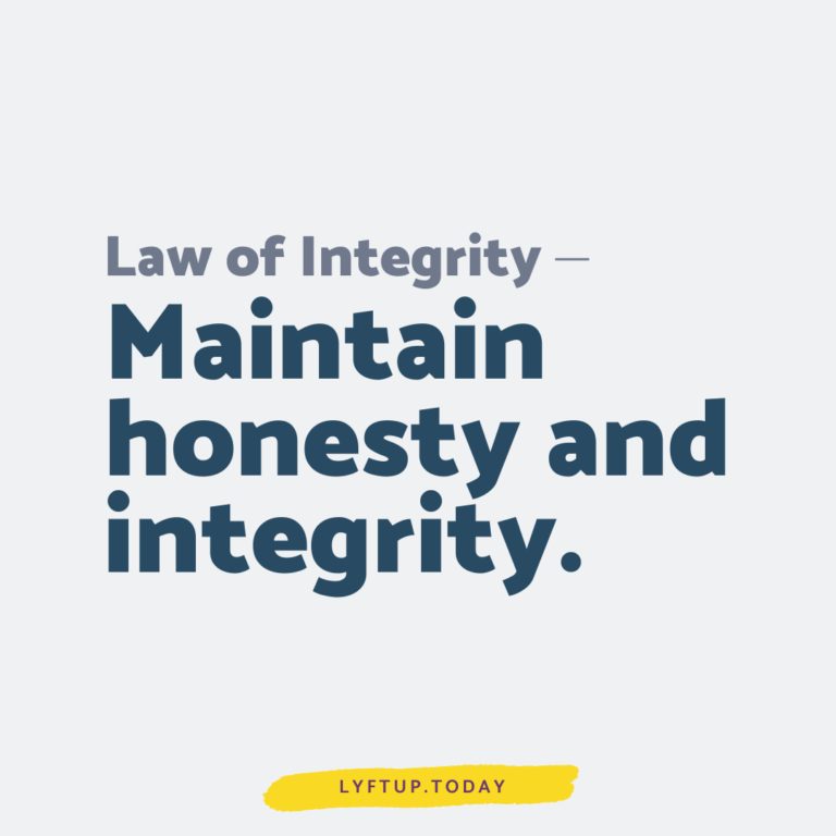 lyftup - law of integrity: Maintain honesty and integrity