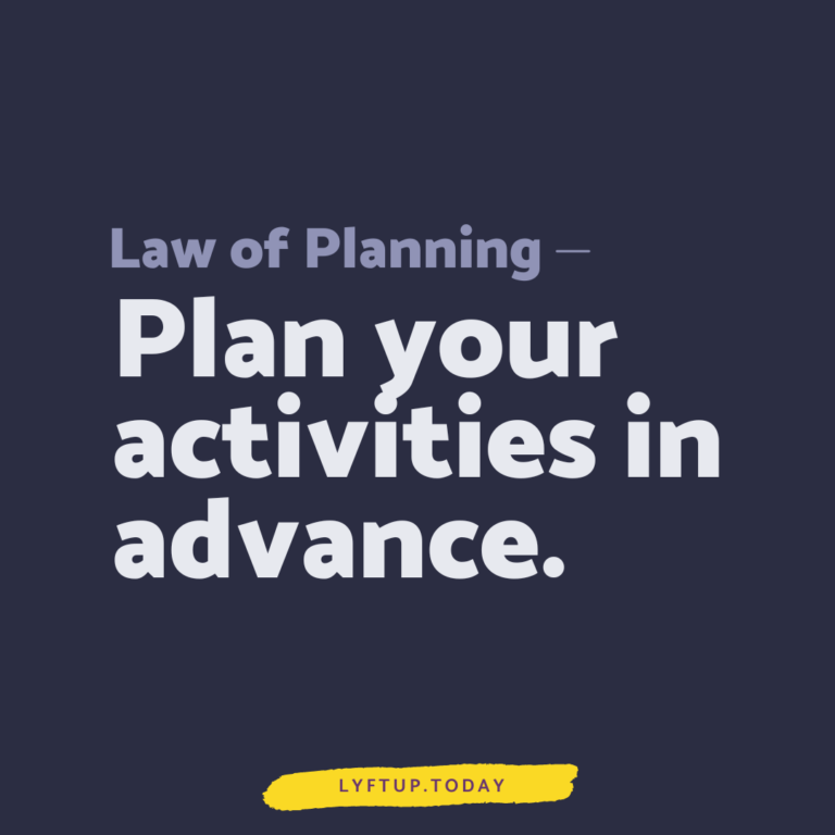 lyftup - law of planning: Plan your activities in advance