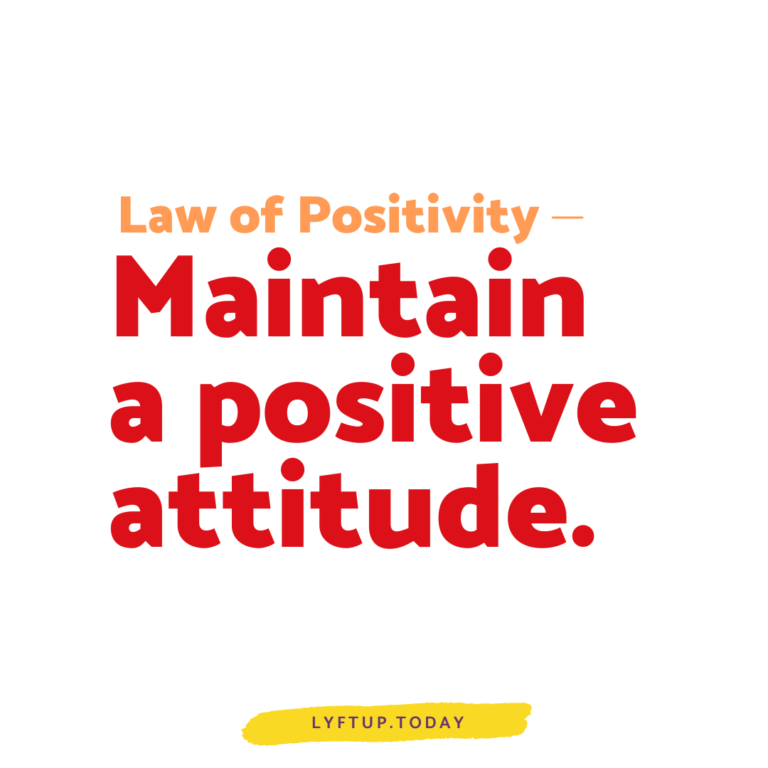 lyftup - law of positivity: Maintain a positive attitude