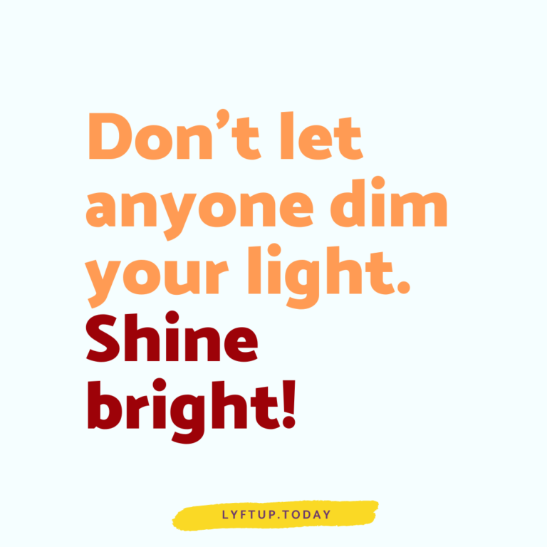 lyftup - Dont let anyone dim your light Shine bright