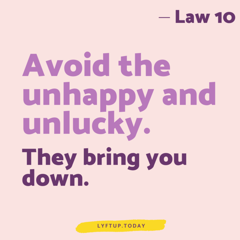 lyftup - Laws of Power - Law 10 Avoid the unhappy and unlucky they bring you down