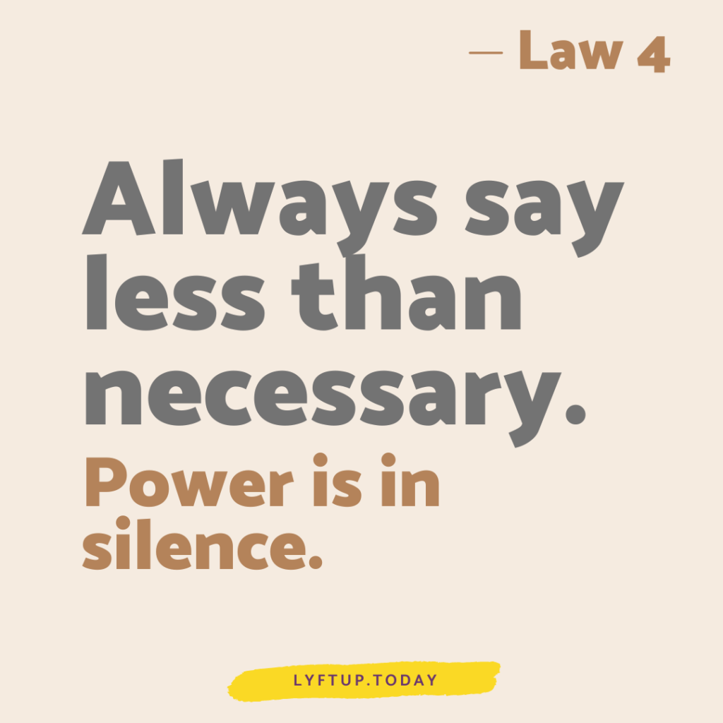 lyftup - Laws of Power - Law 4 Always say less than necessary