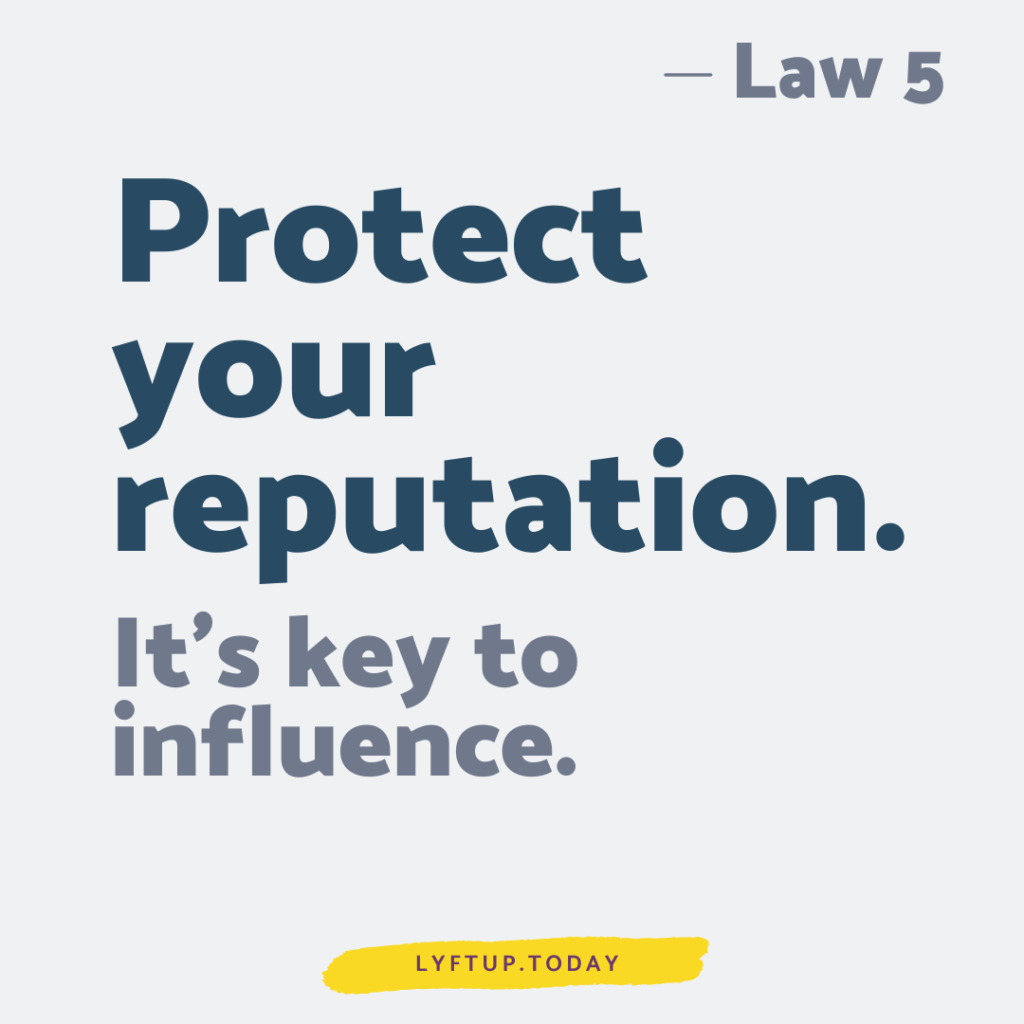 lyftup - Laws of Power - Law 5 So much depends on reputation – guard it with your life