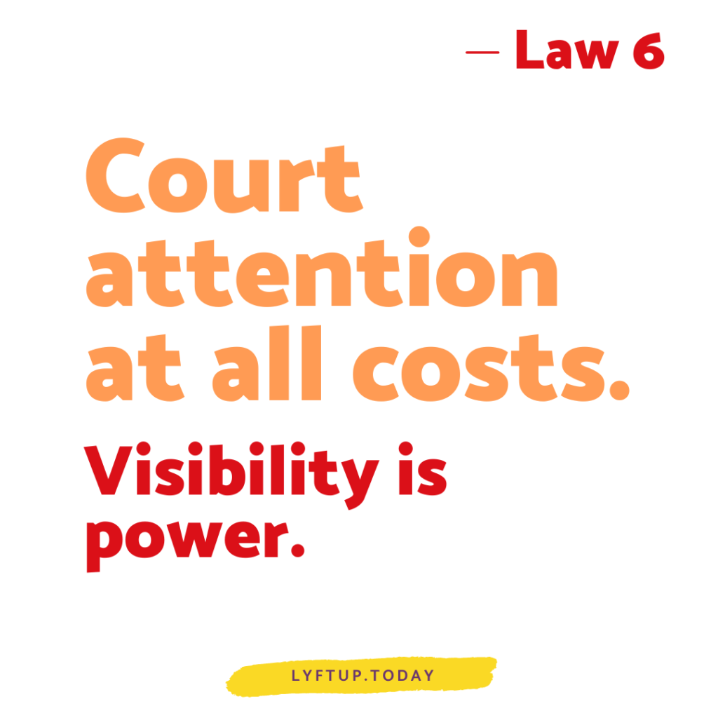 lyftup - Laws of Power - Law 6 Court attention at all costs