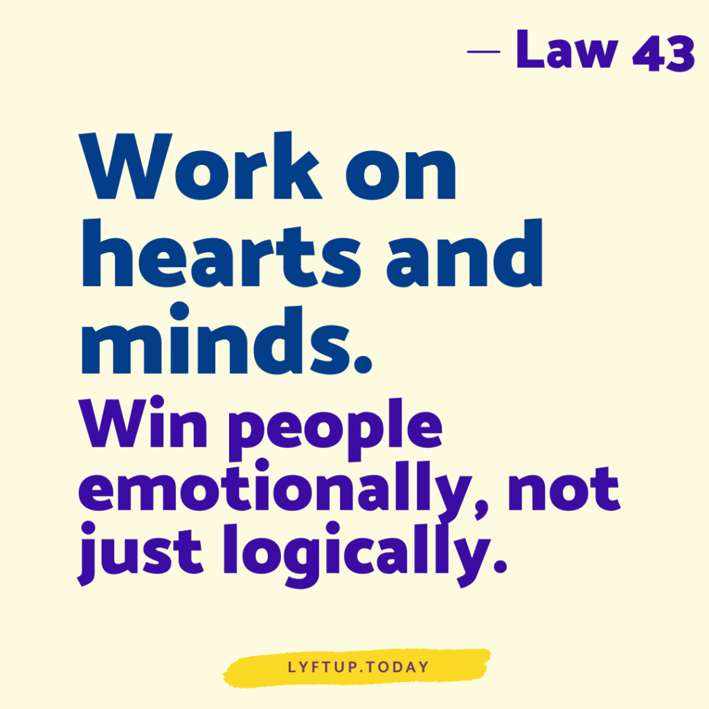 lyftup - Laws of Power - Law 43 Work on hearts and minds Win people emotionally not just logically