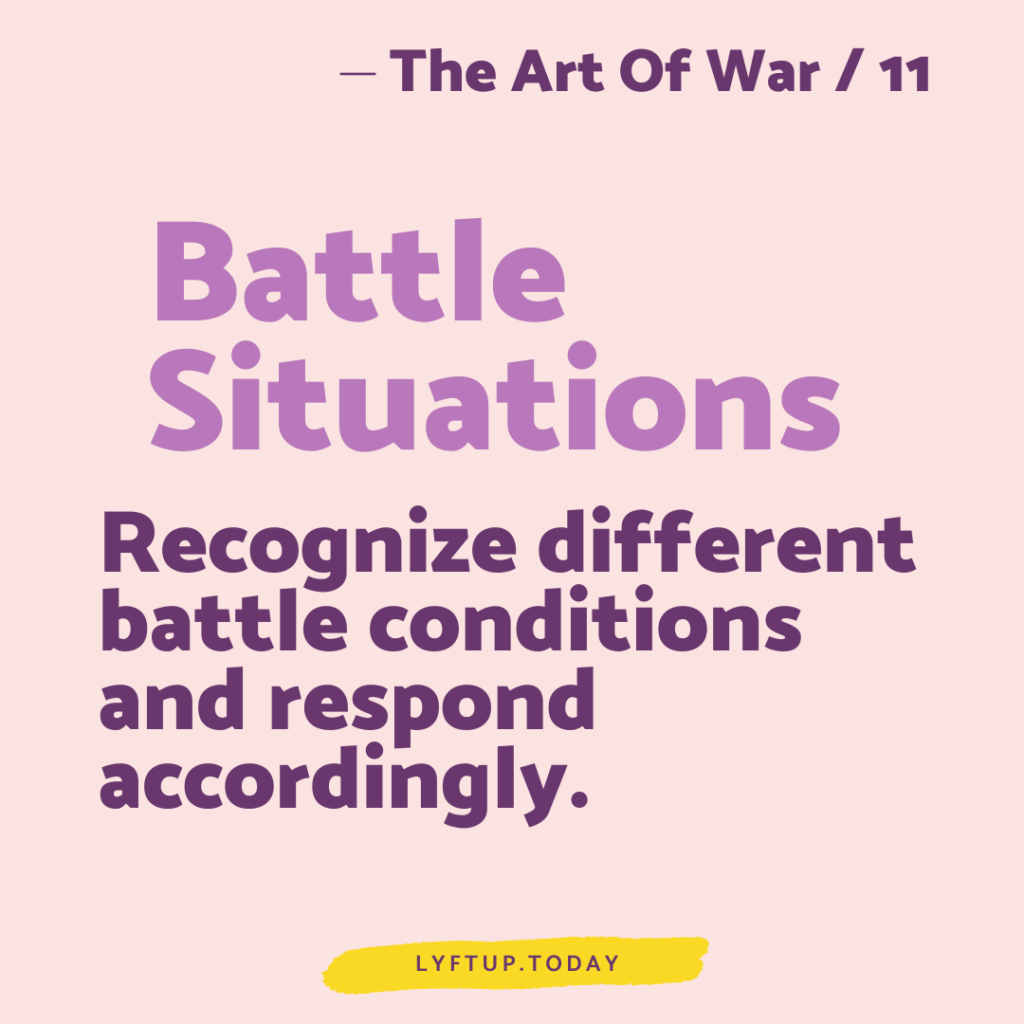 lyftup - the art of war 11 - Battle Situations - Recognize different battle conditions and respond accordingly