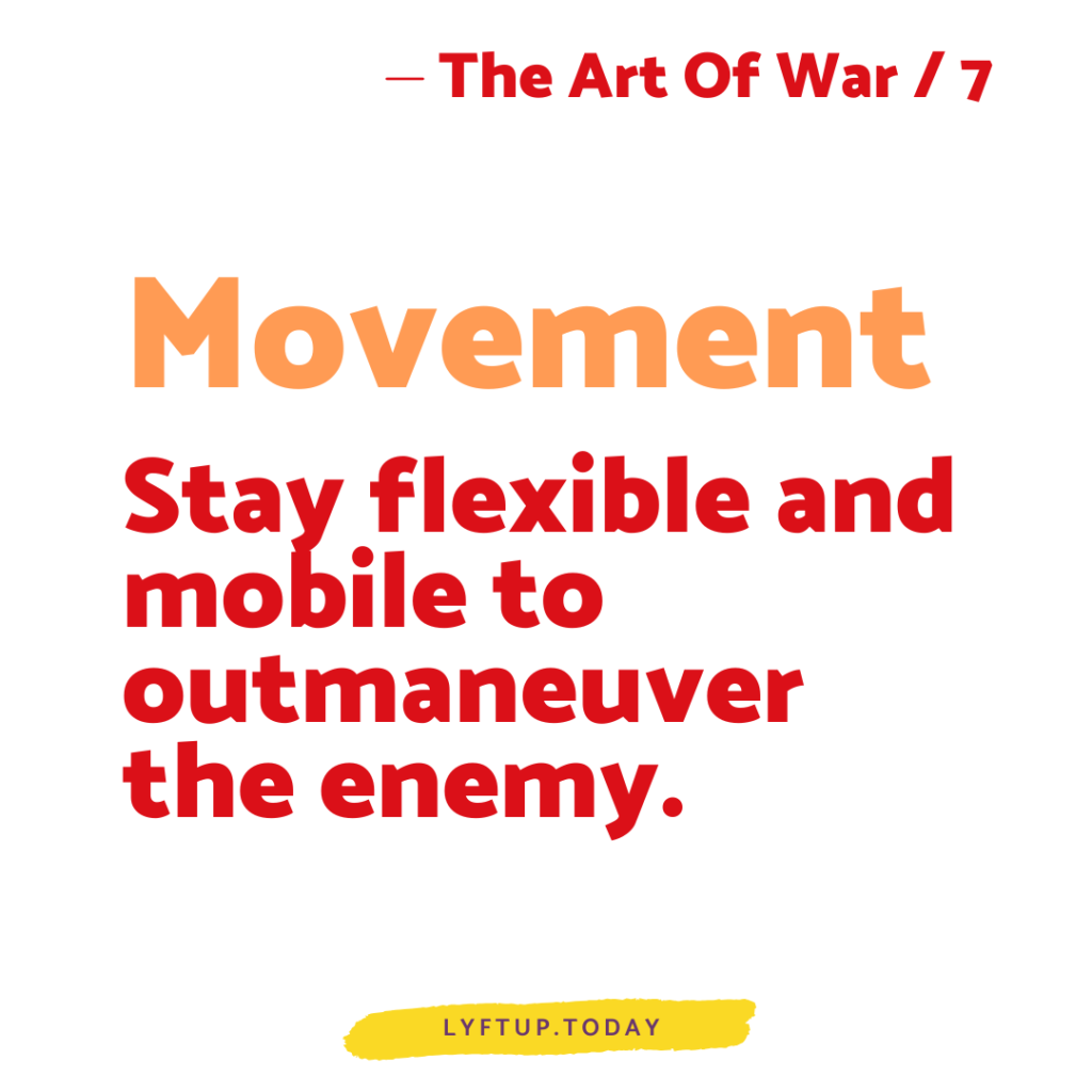 lyftup - the art of war 7 - Movement - Stay flexible and mobile to outmaneuver the enemy