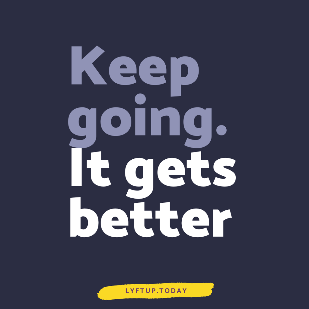 lyftup - keep going it gets better