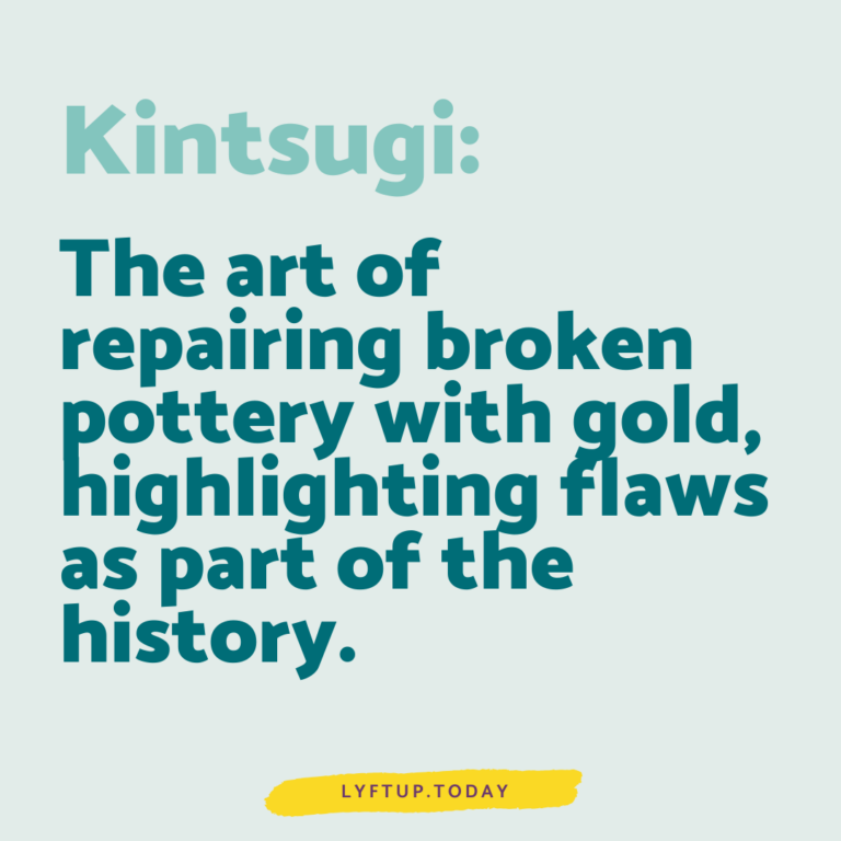 lyftup - kintsugi - the art of repairing broken pottery with gold highlighting flaws as part of the history